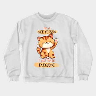 I'm Nice I just Hate Everyone Crewneck Sweatshirt